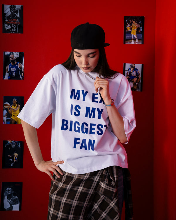 MY EX IS MY BIGGEST FAN